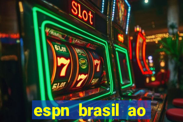 espn brasil ao vivo grátis